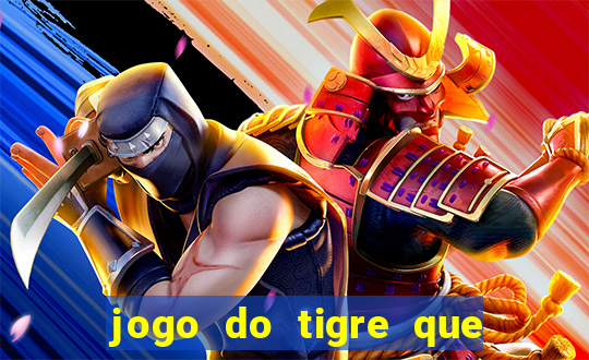 jogo do tigre que da 30 reais no cadastro